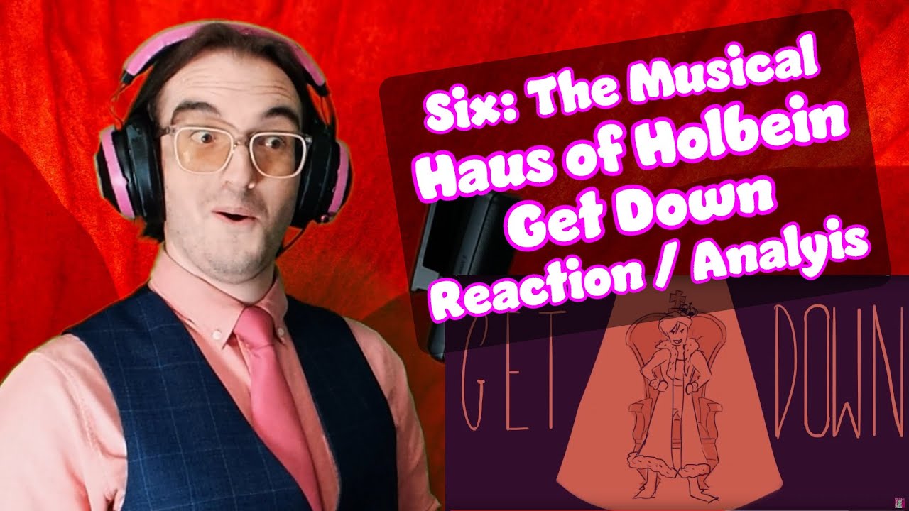 QUEEN OF THE CASTLE!! | Haus of Holbein + Get Down -  Six: The Musical | Reaction/Analysis