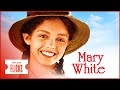 Mary white full inspirational biopic  feel good flicks