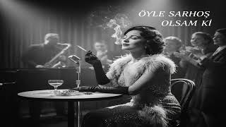 Öyle Sarhoş Olsam Ki - Late Night Jazz (1950S - 60S Inspired)