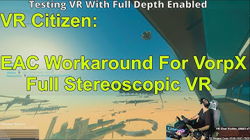 *OLD* - UPDATED 2025 VIDEO IN COMMENTS!!  | VR Star Citizen EAC Workaround For VorpX