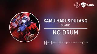 Video thumbnail of "Slank - Kamu Harus Pulang (Backing Track | No Drum/ Tanpa Drum, drum cover)"