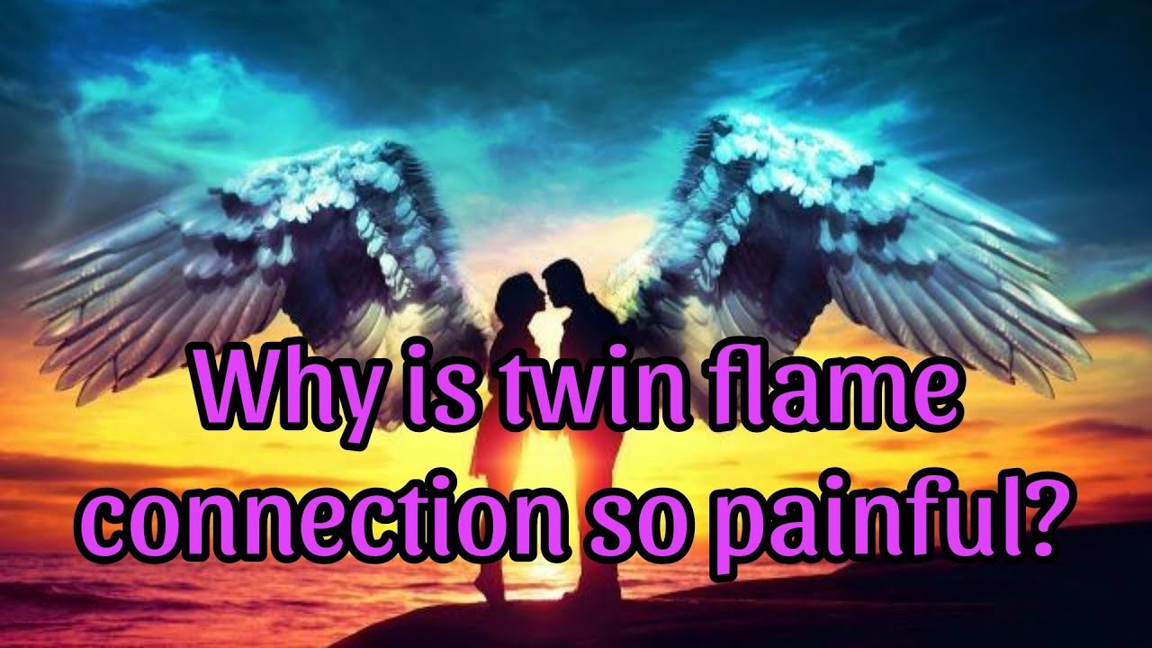 Why is twin flame connection so painful? - YouTube