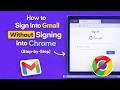 How to Sign Into Gmail Without Signing Into Chrome (Step-by-Step)
