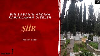 Bir Babanın Ardına Kapaklanan Dizeler Ferhat Bezci Şiir Üzik