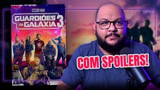 GUARDIÕES DA GALÁXIA 3 - Com Spoilers | Comentando pós-créditos, despedida do James Gunn...