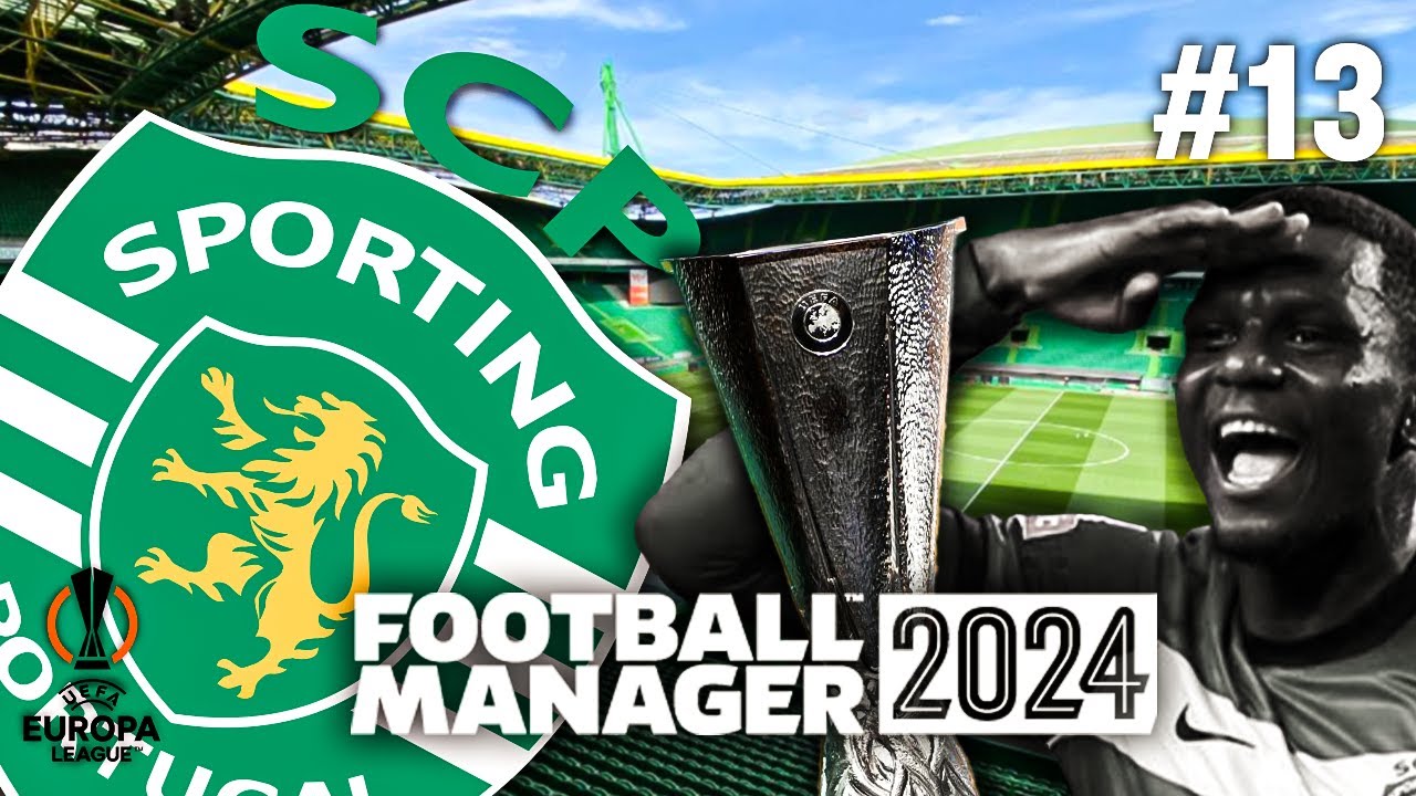 IMPOSSÍVEL GANHAR FORA NA EUROPA??? | SPORTING CP | EP.13 | FOOTBALL MANAGER 2024