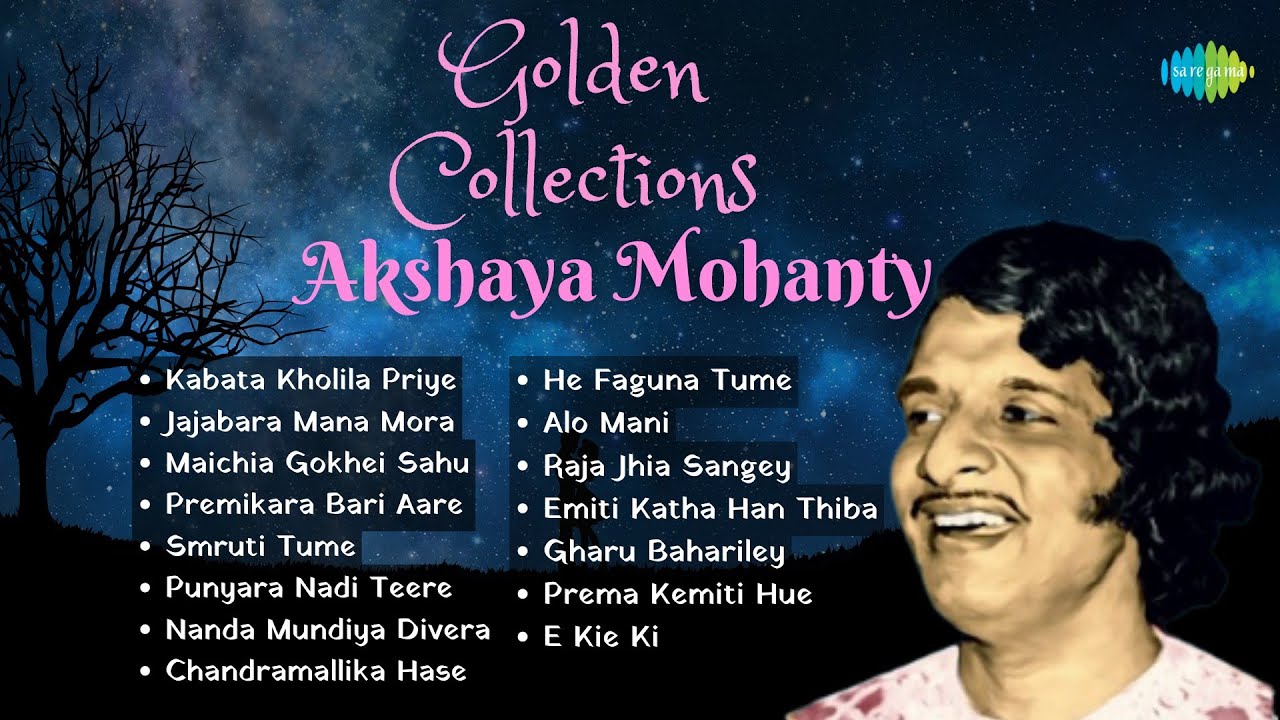 Golden Collections Akshaya Mohanty  Kabata Kholila Priye  Jajabara Mana Mora  Odia Old Hit Songs