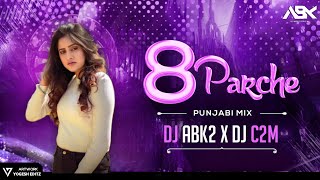 8 PARCHE | PUNJABI DJ SONG |DJ ABK2 X DJ C2M | PUNJABI SONG 2023 | DJ SAGAR KANKER | DJ GOL2 |DJ RVS