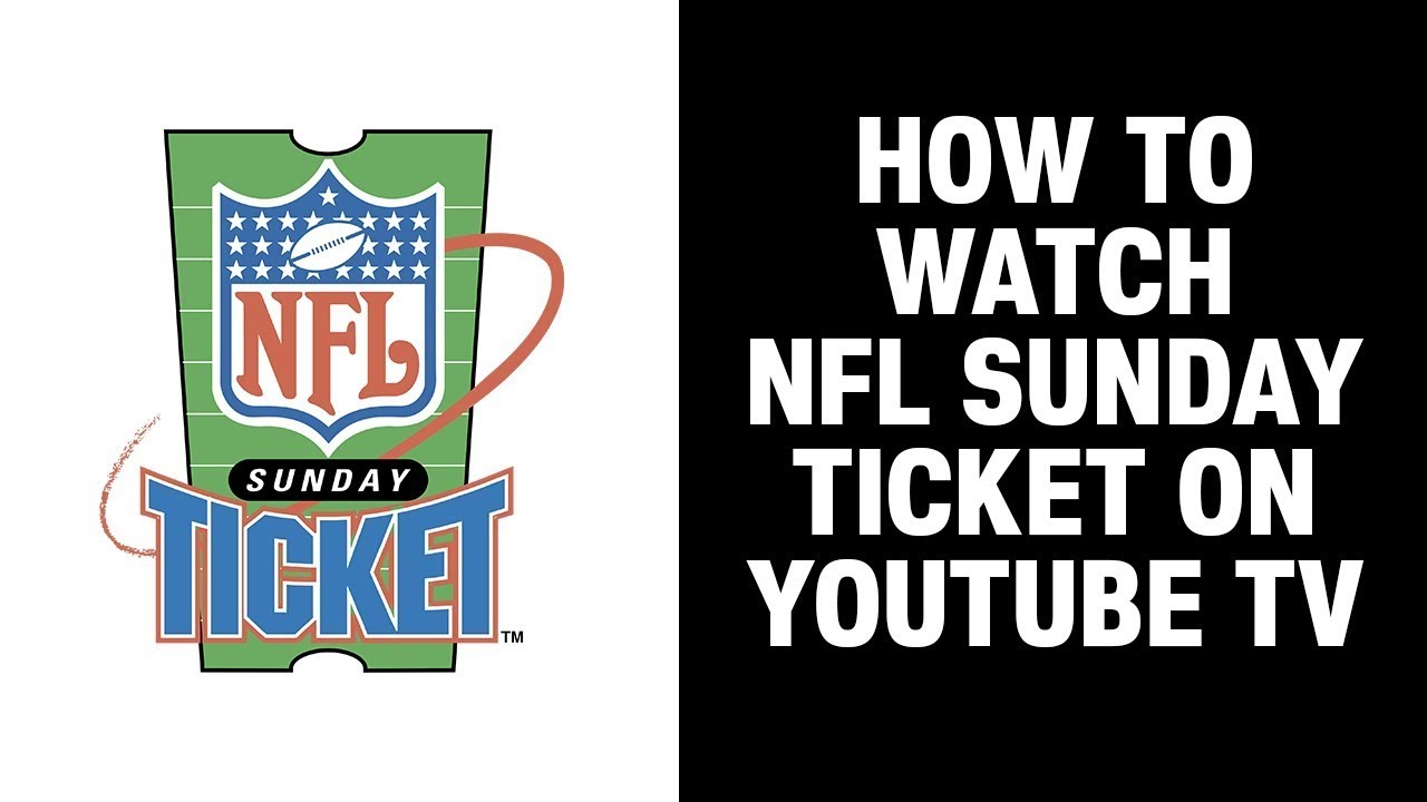 How To Watch NFL Sunday Ticket on YouTube TV (2023)