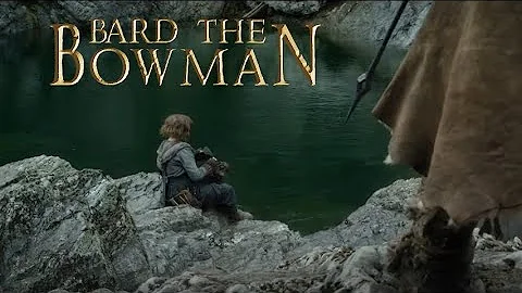 19 - Bard the Bowman (Film Version)