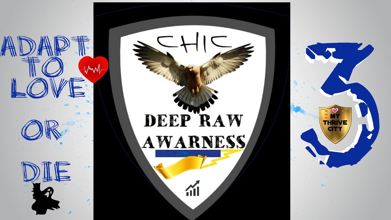 🐦CDRA🐦 CHIC DEEP RAW AWARENESS 3 - 👋ADAPT TO LOVE💖 OR DIE💀