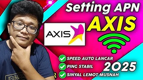 Setting APN AXIS Tercepat Dan Paling Stabil Terbaru 2025 - Jaringan Jadi Lancar Jaya
