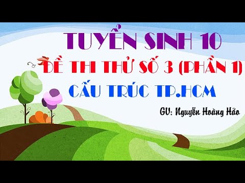 ĐỀ THI THỬ SỐ 03 - TUYỂN SINH 10 TPHCM - PHẦN 1 (TỪ CÂU 1-5) ĐỀ THI THỬ SỐ 03 - TUYỂN SINH 10 TPHCM - PHẦN 1 (TỪ CÂU 1-5)