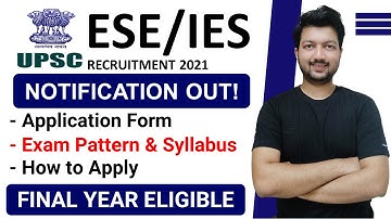 UPSC ESE 2021 Recruitment Notification (OUT) | IES 2021 | Eligibility, Syllabus,Pattern, Application