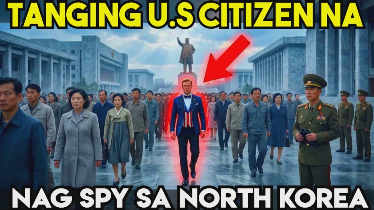 ANG MALUPIT na GINAWANG PANGSSPY ng 1 AMERICA CITIZEN sa N.KOREA sa LOOB ng 6 YRS