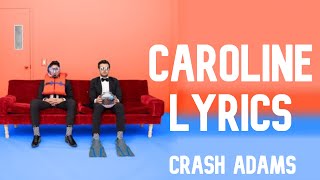 Video thumbnail of "Caroline Lyric (Crash Adams)"