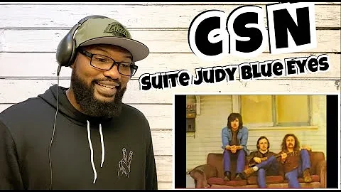 Crosby, Stills, Nash - Suite: Judy Blue Eyes | REACTION