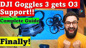 DJI Goggles 3 gets O3 Support! Firmware update!!