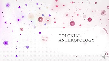 COLONIAL ANTHROPOLOGY