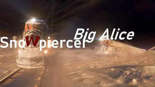 SnoWpiercer: Big Alice