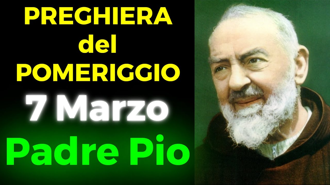 Preghiera del POMERIGGIO del 7 Marzo | Preghiera a Padre Pio