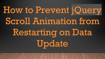 How to Prevent jQuery Scroll Animation from Restarting on Data Update