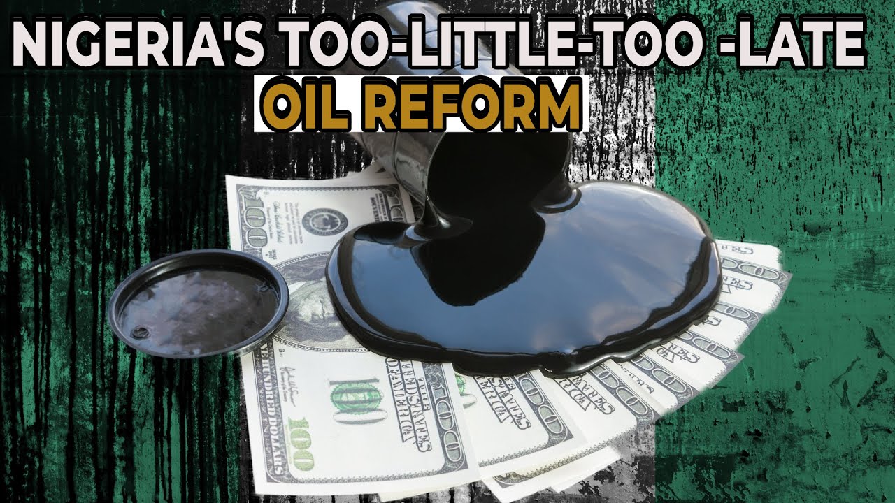 Nigeria’s Too-Little-Too-Late Oil Reform