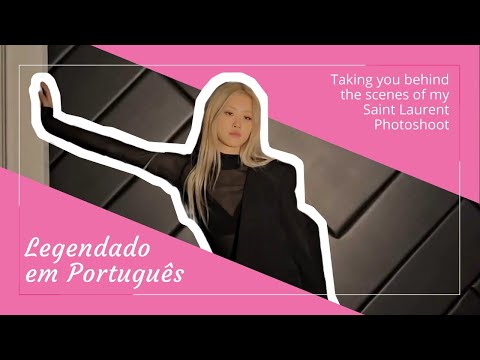 levando você aos bastidores da minha sessão de fotos de Saint Laurent - Rosé [Legendado/Tradução]
