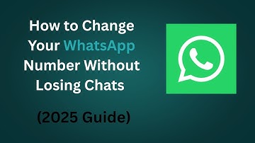 How to Change Your WhatsApp Number Without Losing Chats (2025 Guide)