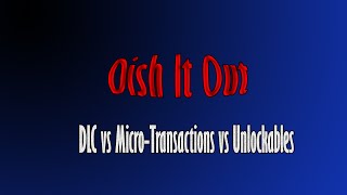 Dish It Out: DLC vs Micro-Transactions vs Unlockables
Welcome to another edition of Dish it Out.
Today, well be talking about DLC vs Micro-Transactions vs Unlockables.
Songs Used:
~~~~~~~~~~~~~~~~~~~~~~~~~~~~~~~~~~~~~~~~~~~
Members of the 2021 Gamers include!
Kiriyawave: https://www.youtube.com/user/KiriyaWave
SusanLucarioFan16: https://www.youtube.com/user/SusanLucarioFan16
Magma Cleric v2: https://www.youtube.com/user/mandmshow223
Awesomehuman3: https://www.youtube.com/user/awesomehuman3
TyTheNinGamer: https://www.youtube.com/user/TyTheNinGamer
KikiXSyou: https://www.youtube.com/user/KikixSoyu
RBdude98: https://www.youtube.com/user/RBdude98
PichuXCastform123: https://www.youtube.com/user/PichuXCastform123
Treecko101Piplup: https://www.youtube.com/user/Treecko101Piplup Dish It Out: DLC vs Micro-Transactions vs Unlockables