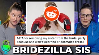 She Wanted to Revoke Her Sister as Bridesmaid Because She Didn&#39;t Want to Wear the Dress