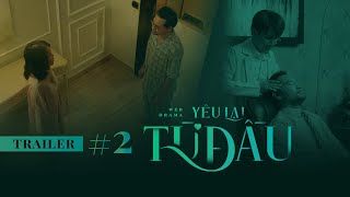 [Webdrama] YÊU LẠI TỪ ĐẦU - Trailer #2 | Việt Hương,Huỳnh Đông,Lan Phương,Huỳnh Lập,Khả Như,Lê Trang