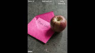 Toxic O X Barcadi Girl X Lady Praticia - Toxic Love