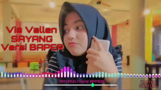SAYANG (Via Valen) Versi-Baper