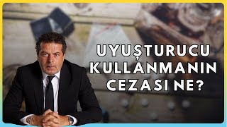 Uyuşturucu Kullanmanın Cezası Ne? Operasyonlar Ne Aşamada?