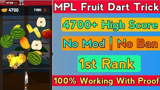 MPL Pro Fruit Dart 4700+ Unlimited High Score Trick | 1st Rank | No Root | 100% Working With Proof