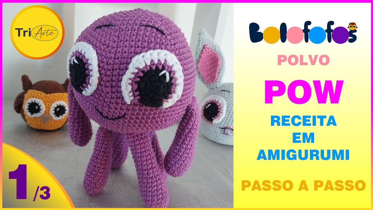 POLVO POW AMIGURUMI |  PARTE 1/3  | RECEITA BOLOFOFO
