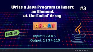 Java Program #3 Insert an Element at the End of Array | Array Basics | Code&Innovate