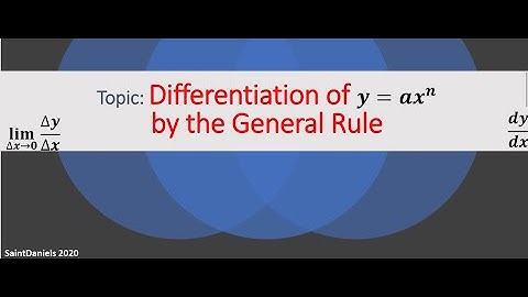 Differentiation of 𝒚=𝒂𝒙^𝒏 by the General Rule