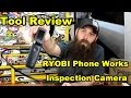 RYOBI Phone Works Inspection Camera Review RYOBI Phone Works Inspection Camera Review