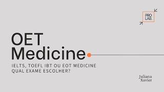 Qual exame escolher: OET Medicine, IELTS ou TOEFL?