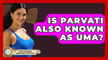 Is Parvati Also Known As Uma? - Exploring Ancient Myths