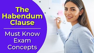 Habendum Clause: What is it? Real estate license exam questions.