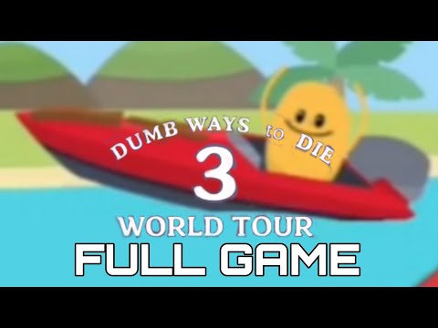 DUMB WAYS TO DIE 3 WORLD TOUR Gameplay Walkthrough Full Game No Commentary 1080p30fps