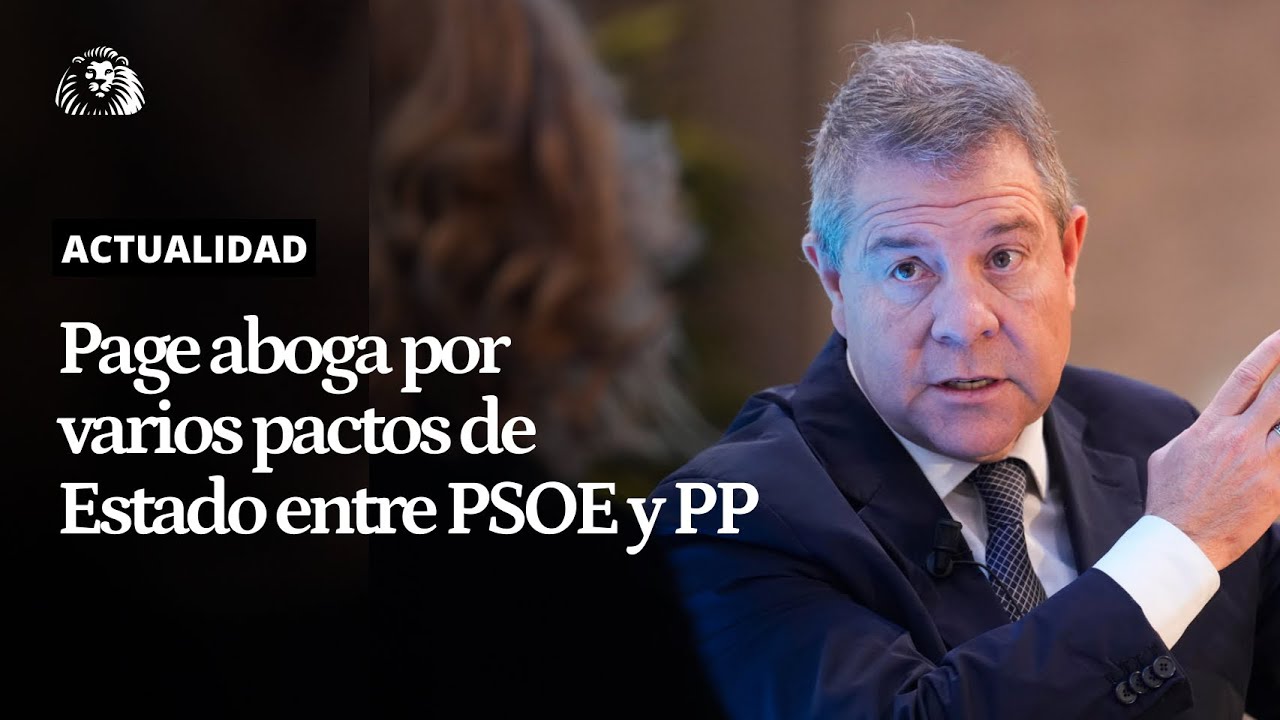 POLÍTICA | PAGE pide unos PACTOS DE ESTADO entre PSOE y PP para evitar ...