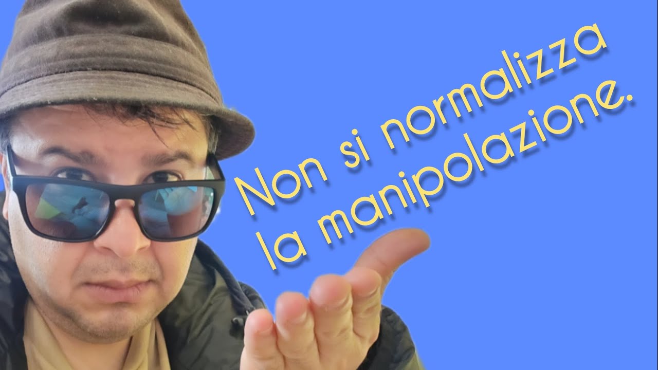 NON si normalizza la manipolazione (Victor Quadrelli)