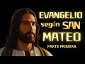 EVANGELIO DE SAN MATEO  PRIMERA PARTE