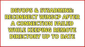 Reconnect WinSCP after a connection failed while keeping remote directory up to date