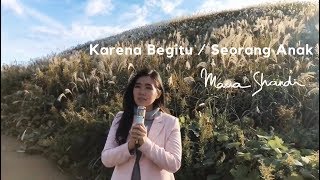 Karena Begitu / Seorang Anak [Medley] - Maria Shandi (#MariAkustik) chords