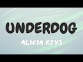 Alicia Keys - Underdog (Lyrics)